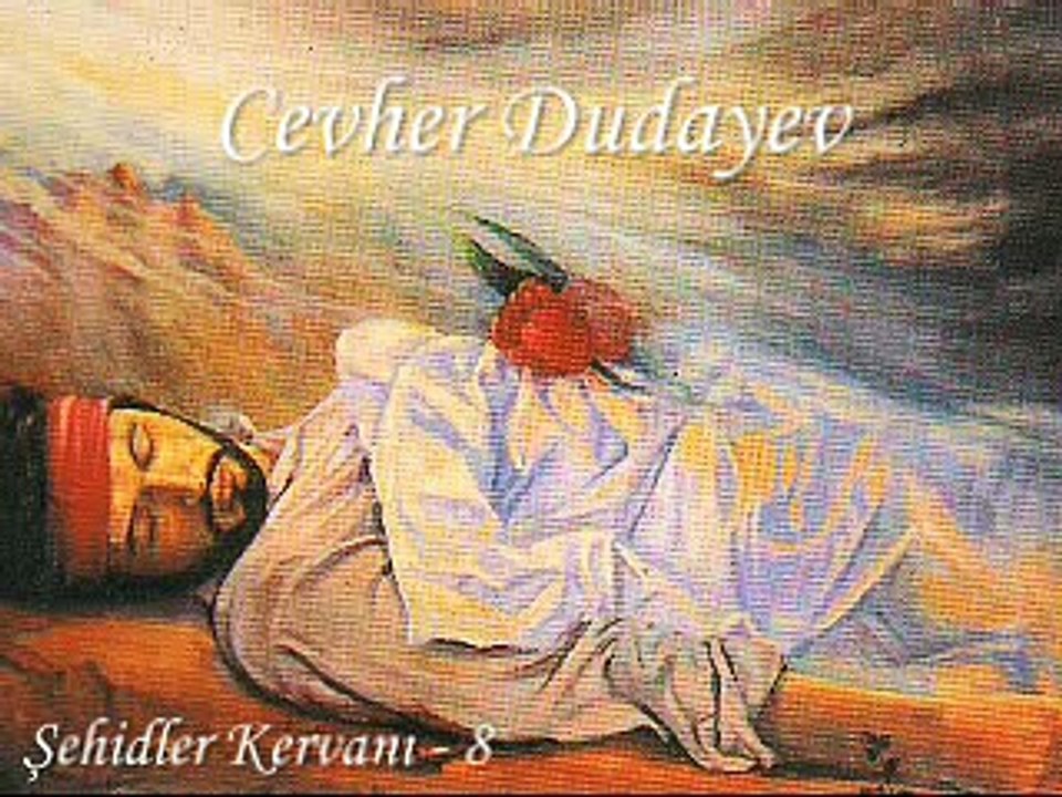 ŞehidLer Kervanı 8/1 Cevher dudayev