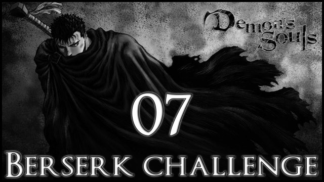 Demon's Souls [Berserk build] - 07 - World 2-2