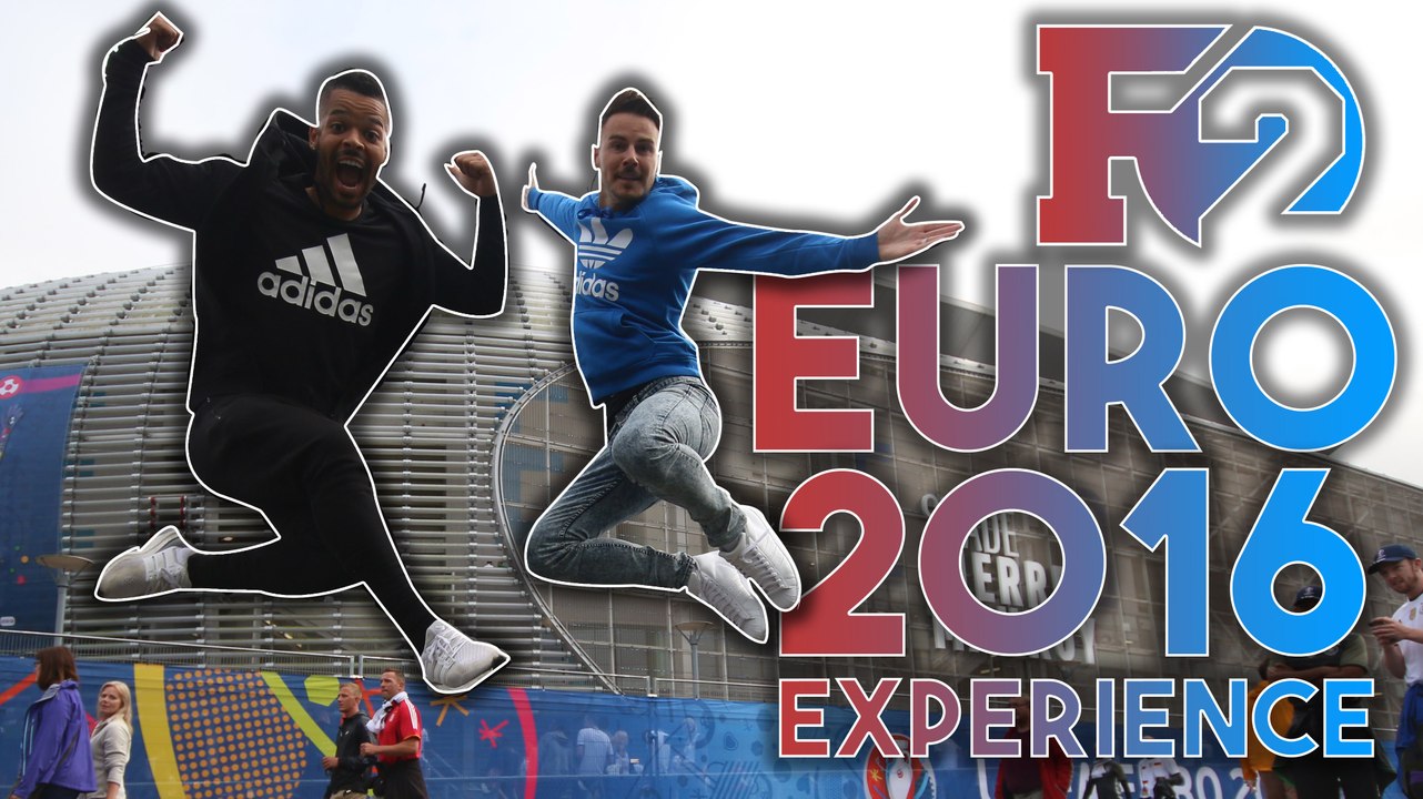 F2'S EURO 2016 EXPERIENCE!!!
