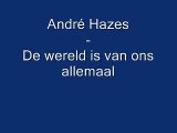 André Hazes   De wereld is van ons allemaal-Iyt9Z_nD7SY-HQ