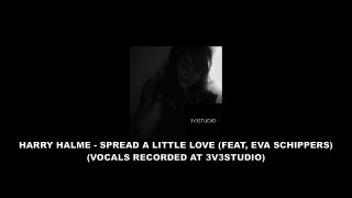 ▶︎ SPREAD A LITTLE LOVE ft. Eva Schippers