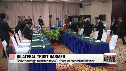 China's foreign minister says S. Korea dented bilateral trust