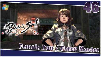 Blade and Soul 【PC】 #46 「Female Yun │ Force Master」