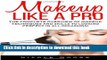 Read Makeup Like A Pro: The Complete Overview Of Makeup Techniques And Skills To Looking Perfect