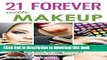 Read 21 Forever with Makeup: Professional Makeup Tips   Advanced Techniques That Make You Look