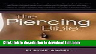 Read The Piercing Bible: The Definitive Guide to Safe Body Piercing [Paperback] PDF Online
