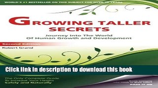 Read Growing Taller Secrets: Journey Into The World Of Human Growth And Development, or How To