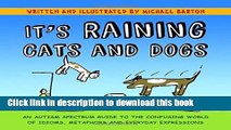 Read It s Raining Cats and Dogs: An Autism Spectrum Guide to the Confusing World of Idioms,
