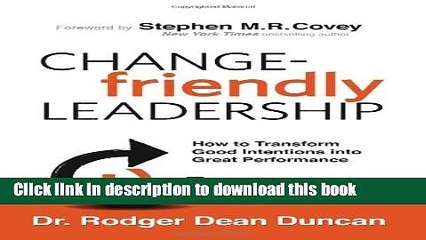 Read Books Change-Friendly Leadership: How to Transform Good Intentions into Great Performance