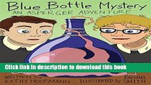Download Blue Bottle Mystery - The Graphic Novel: An Asperger Adventure (Asperger Adventures) PDF