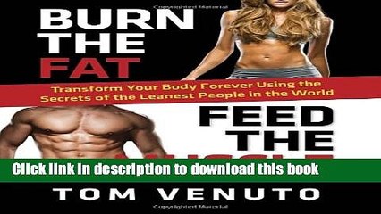 Read Burn the Fat, Feed the Muscle: A 30-Day Plan to Shed Fat, Get Lean, and Transform Your Body