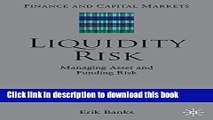 Read Books Liquidity Risk: Managing Asset and Funding Risks (Finance and Capital Markets Series)