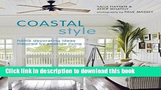 Read Coastal Style: Home decorating ideas inspired by seaside living  Ebook Free