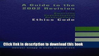 Read Books A Guide to the 2002 Revision of the American Psychological Association s Ethics Code