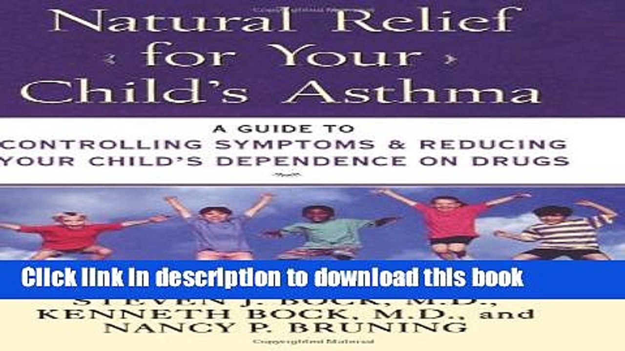 Read Natural Relief for Your Child s Asthma: A Guide to Controlling Symptoms   Reducing Your Child