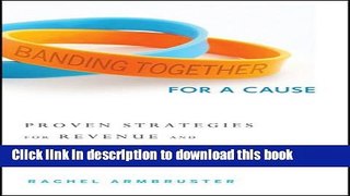 Read Books Banding Together for a Cause: Proven Strategies for Revenue and Awareness Generation