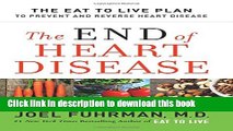 Read The End of Heart Disease: The Eat to Live Plan to Prevent and Reverse Heart Disease PDF Free