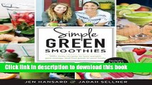 Download Simple Green Smoothies: 100  Tasty Recipes to Lose Weight, Gain Energy, and Feel Great in