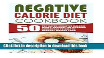 Read Negative Calorie Diet Cookbook: 50 Top Rated Negative Calorie Meals-Natural Fat Burning