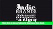 Read Books Indie Brands: 30 Independent Brands That Inspire and Tell a Story ebook textbooks