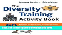 Read Books The Diversity Training Activity Book: 50 Activities for Promoting Communication and