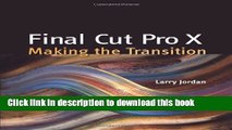Read Final Cut Pro X: Making the Transition  Ebook Free