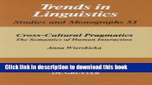 Read Book Cross-Cultural Pragmatics: The Semantics of Human Interaction ebook textbooks