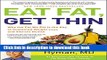 Read Eat Fat, Get Thin: Why the Fat We Eat Is the Key to Sustained Weight Loss and Vibrant Health