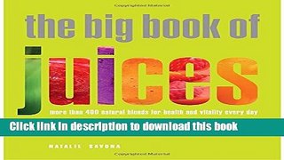 Read Big Book of Juices: More than 400 Natural Blends for Health and Vitality Every Day Ebook Free