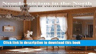 Read Neoclassicism In The North: Swedish Furniture And Interiors 1770-1850  Ebook Free