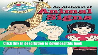 Download Alphabet of Animal Signs (Beginning Sign Language Series) Ebook PDF