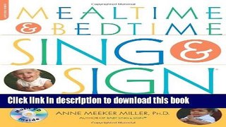 Read Mealtime and Bedtime Sing   Sign: Learning Signs the Fun Way through Music and Play E-Book Free