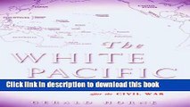 PDF The White Pacific: U.S. Imperialism and Black Slavery in the South Seas After the Civil War