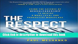Download Books The Respect Effect: Using the Science of Neuroleadership to Inspire a More Loyal