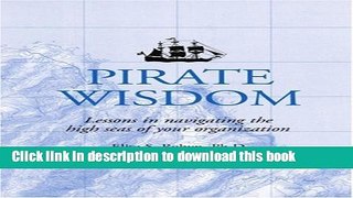 Read Books Pirate Wisdom: Lessons in navigating the high seas of your organization ebook textbooks
