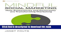 Read Books Mindful Social Marketing: How Authenticity and Generosity  are Transforming Marketing