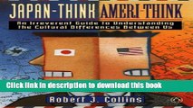 Read Japan-Think, Ameri-Think: An Irreverent Guide to Understanding the Cultural Differences