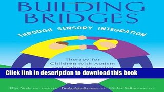 Read Building Bridges Through Sensory Integration: Therapy for Children with Autism and Other