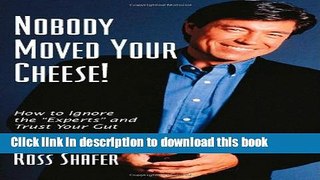 Read Nobody Moved Your Cheese Ebook Free