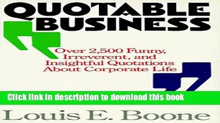 Read Quotable Business: Over 2000 Funny, Irreverant   Insightful Quota Ebook Free