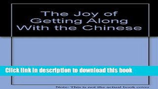 Read Books The Joy of Getting Along With the Chinese E-Book Free