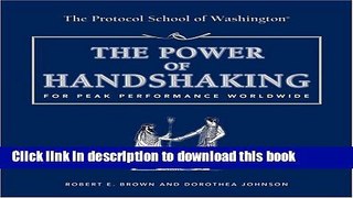 Read Books The Power of Handshaking: For Peak Performance Worldwide (Capital Ideas for Business