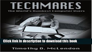 Read Techmares: The World s Dumbest Computer Users Ebook Free