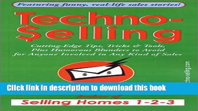 Read Techno-Selling: Cutting-Edge Tips, Tricks Tools Plus Humorous Blunders to Avoid for Anyone