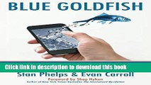 Read Books Blue Goldfish: Using Technology, Data, and Analytics to Drive Both Profits and Prophets