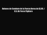 [PDF] Aviones de Combate de la Fuerza Aerea de EE.UU. / U.S. Air Force Fighters Download Online