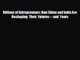 READ book Billions of Entrepreneurs: How China and India Are Reshaping Their Futures—and Yours