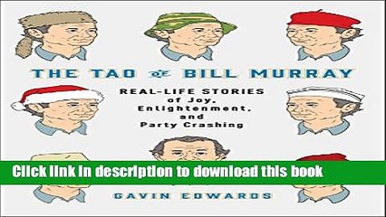 Download The Tao of Bill Murray: Real-Life Stories of Joy, Enlightenment, and Party Crashing PDF