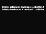 READ book Creating an Economic Development Action Plan: A Guide for Development Professionals