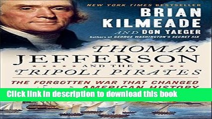 Read Thomas Jefferson and the Tripoli Pirates: The Forgotten War That Changed American History